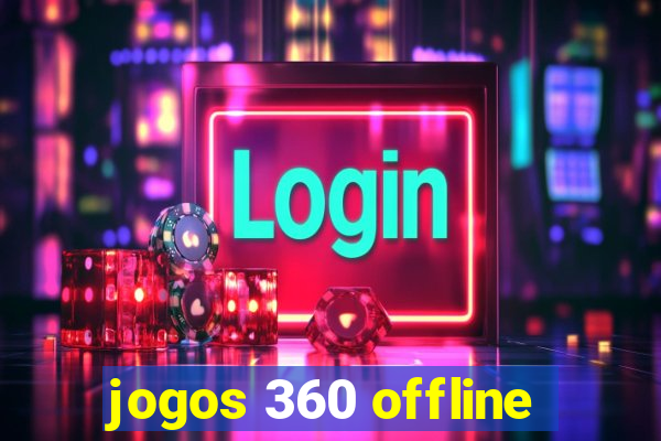 jogos 360 offline